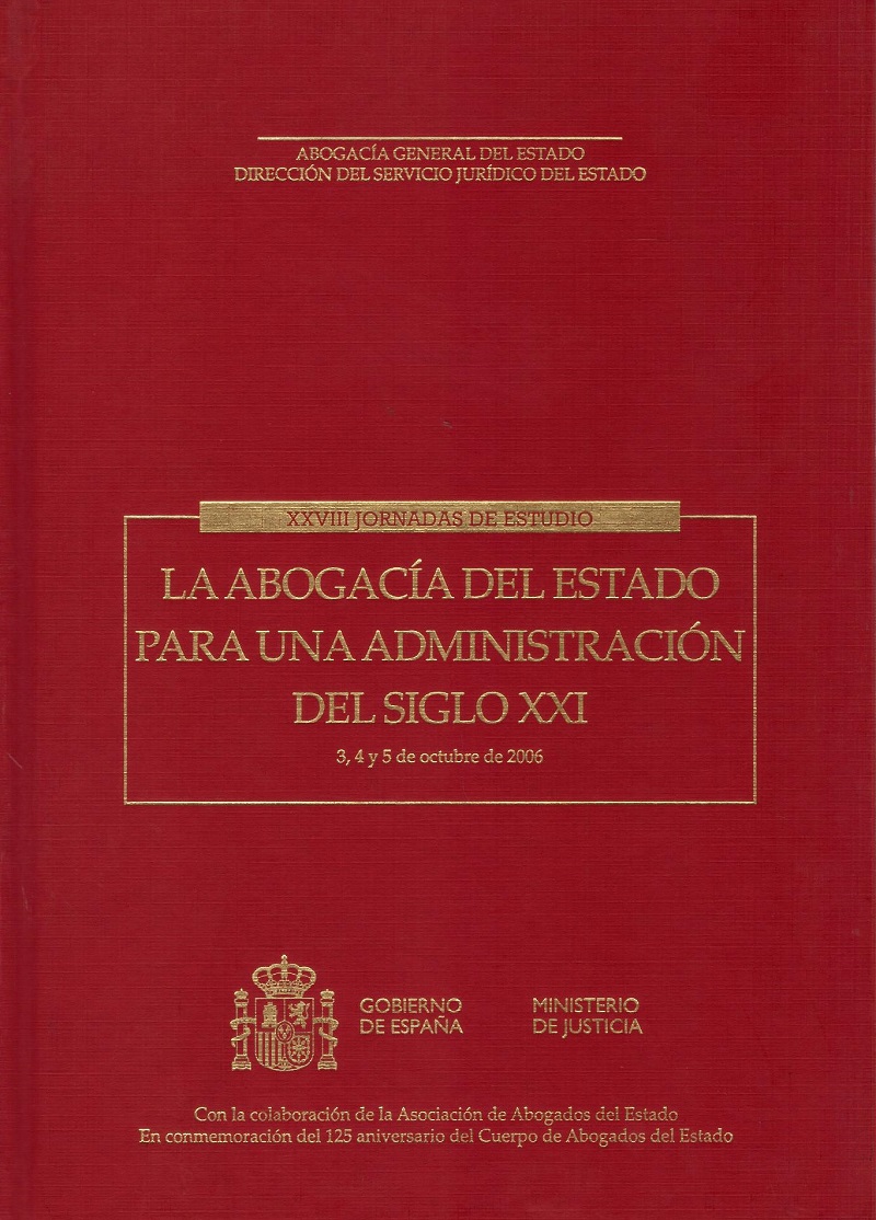 XXVIII Jornadas de Estudio. La Abogacía del Estado para una Administración del Siglo XXI. 3,4 y 5 de Octubre de 2006-0
