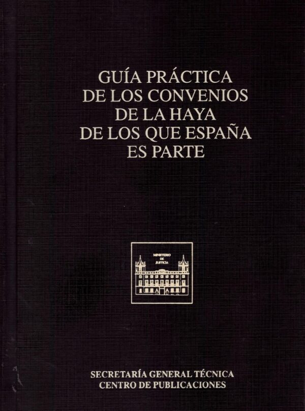 Guía Práctica de los Convenios de la Haya de los que España es parte.-0