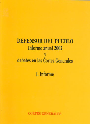 Defensor del Pueblo. Informe a las Cortes Generales 2002. I-0