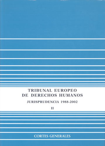 Jurisprudencia del Tribunal Europeo de Derechos Humanos. 1988- 2002. (2 Vols)-0