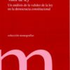 Valor de Ley. Un Análisis de la Validez de la Ley en la Democrácia Constitucional-0