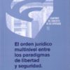 Orden Jurídico Multinivel entre los Paradigmas de Libertad y Seguridad-0