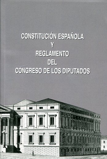 Constitución Española y Reglamento del Congreso de los Diputados XI Legislatura Enero 2016-0