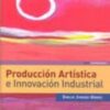 Producción artística e innovación industrial -0