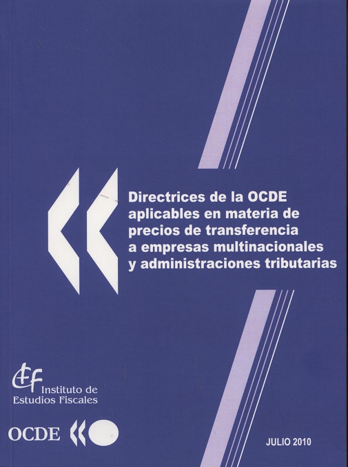 Directrices de la OCDE Aplicables en Materia de Precios de Transferencia a Empresas Multinacionales y Administraciones Tributarias. Julio 2010-0