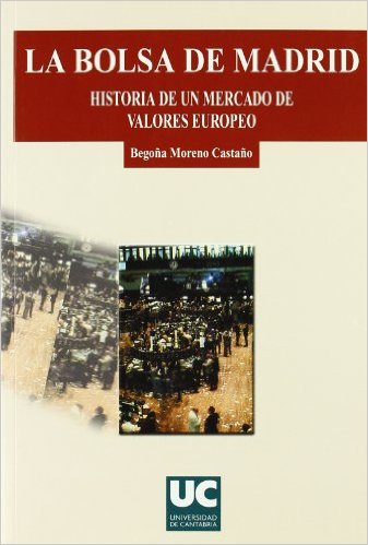 Bolsa de Madrid, La. Historia de un Mercado de Valores Europeo.-0