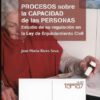 Procesos sobre la Capacidad de las Personas. Estudio de su Regulación en la Ley de Enjuiciamiento Civil.-0