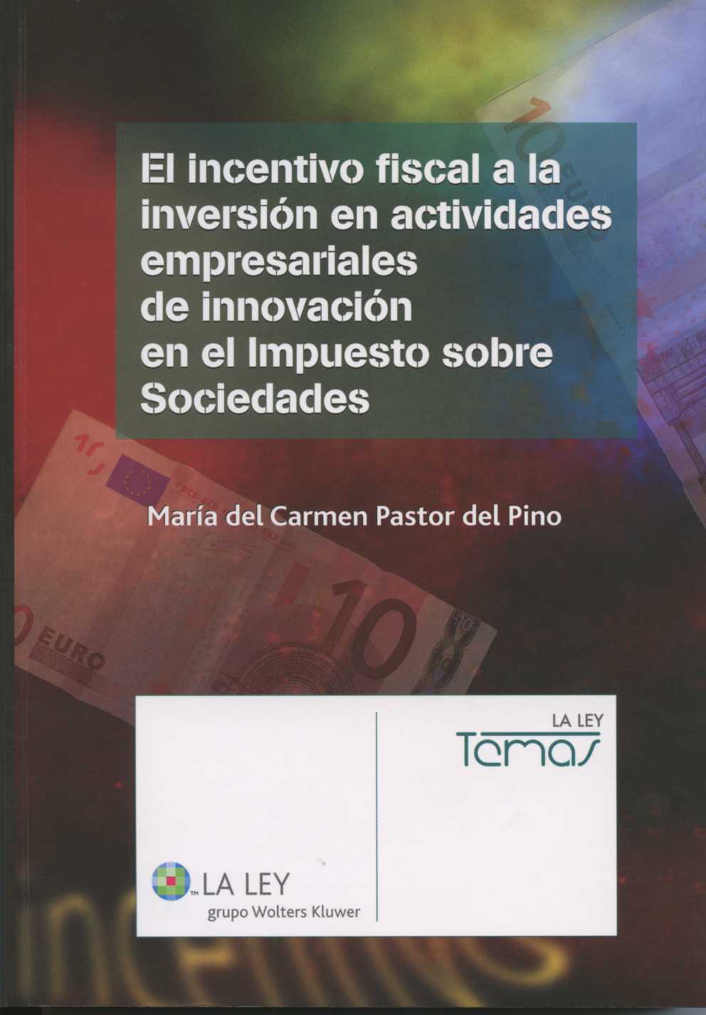 Incentivo Fiscal a la Inversión en Actividades Empresariales de Innovavióm en el Impuesto sobre Sociedades, El.-0