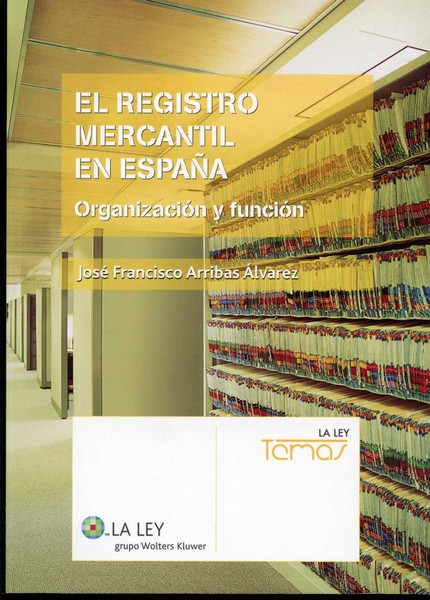 Registro Mercantil en España, El. Organización y Función.-0