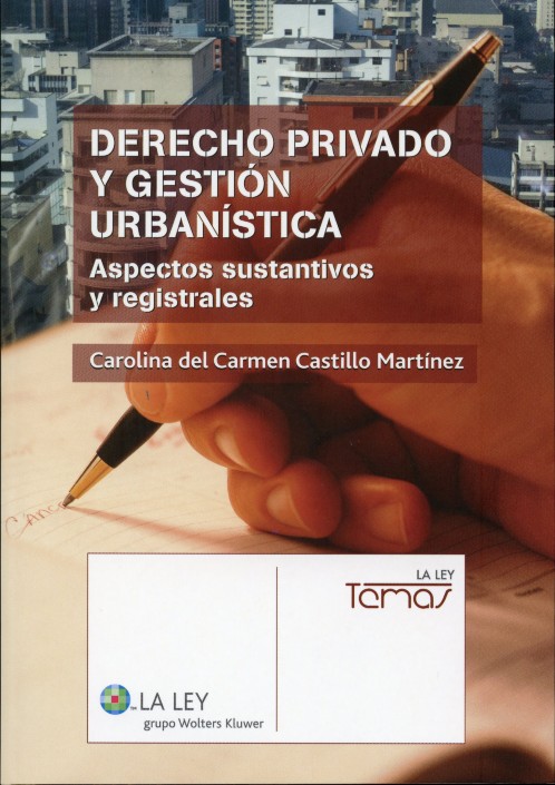 Derecho Privado y Gestión Urbanística. Aspectos Sustantivos y Registrales.-0