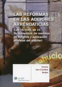 Reformas en las Acciones Arrendaticias, Las. (Ley 19/2009, de 23 de Noviembre, de Medidas de Fomento y Agilización Procesal del Alquile-0