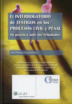 Interrogatorio de Testigos en los Procesos Civil y Penal, El Su Práctica ante los Tribunales.-0