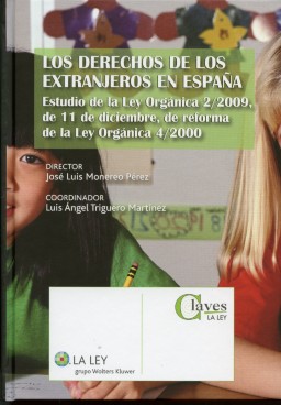 Derechos de los Extranjeros en España, Los. Estudio de la Ley Orgánica 2/2009, de 11 de Diciembre, de Reforma de la Ley Orgánica 4/200-0