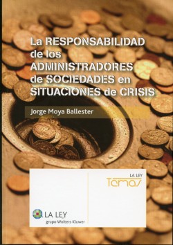 Responsabilidad de los Administradores de Sociedades en Situaciones de Crisis, La.-0