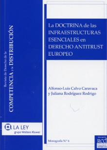 Doctrina de las Infraestructuras Esenciales en Derecho Antritrust Europeo, La.-0