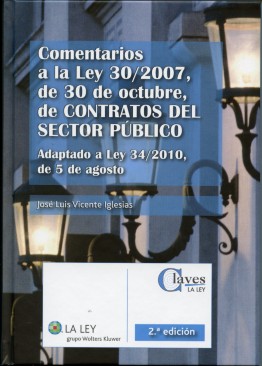 Comentarios a la Ley 30/2007, de 30 de Octubre, de Contratos del Sector Público, 2ª Ed. Adaptado a la Ley 34/2010, de 5 de Agosto.-0