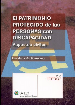 Patrimonio Protegido de las Personas con Discapacidad, El. Aspectos Civiles.-0