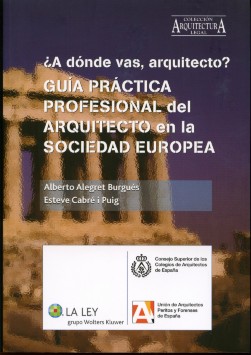A dónde vas, Arquitecto? Guía Práctica Profesional del Arquitecto en la Sociedad Europea-0