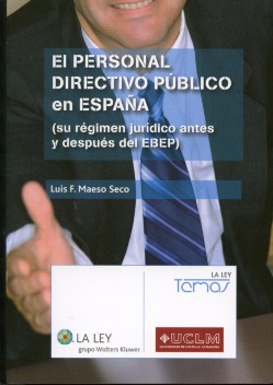 Personal Directivo Público en España, El (Su Régimen Jurídico antes y Despues del EBEP)-0