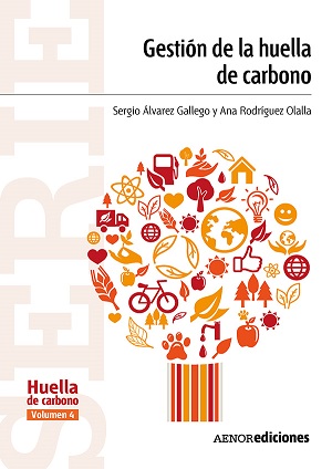 Gestión de la Huella de Carbono. Vol.4 Serie Huella de Carbono Volúmen 4-0