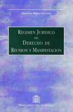 Régimen Jurídico del Derecho de Reunión y Manifestación. -0