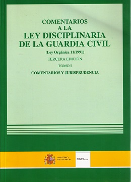 Comentarios a la Ley Disciplinaria de la Guardia Civil Ley Orgánica 11/ 1991, (2 TOMOS)-0
