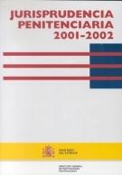 Jurisprudencia Penitenciaria. 2001-2002 -0