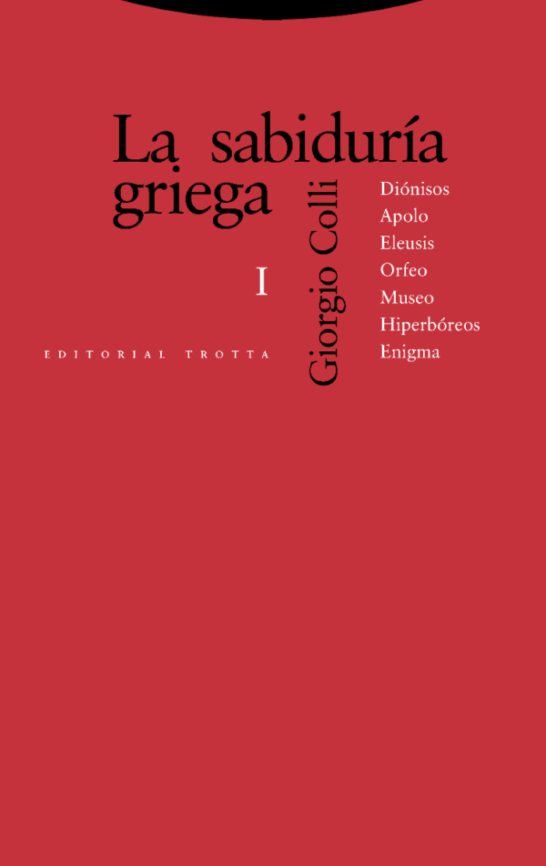 LaSabiduría Griega I. Diónisos, Apolo, Eleusis, Orfeo, Museo, Hiperbóreos, Enigma-0