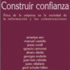 Construir Confianza. Etica de la Empresa en la Sociedad de Información y las Comunicaciones.-0