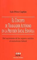 Concepto de Trabajador Autónomo en la Prevision Social Española. Del nacimiento de los seguros sociales al mutualis-0