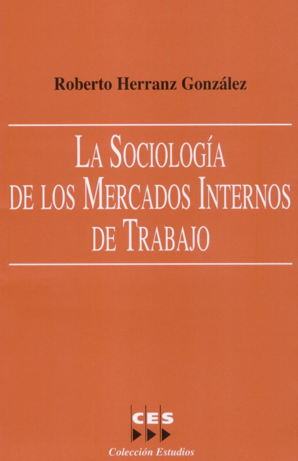 Sociología de los Mercados Internos de Trabajo, La. -0