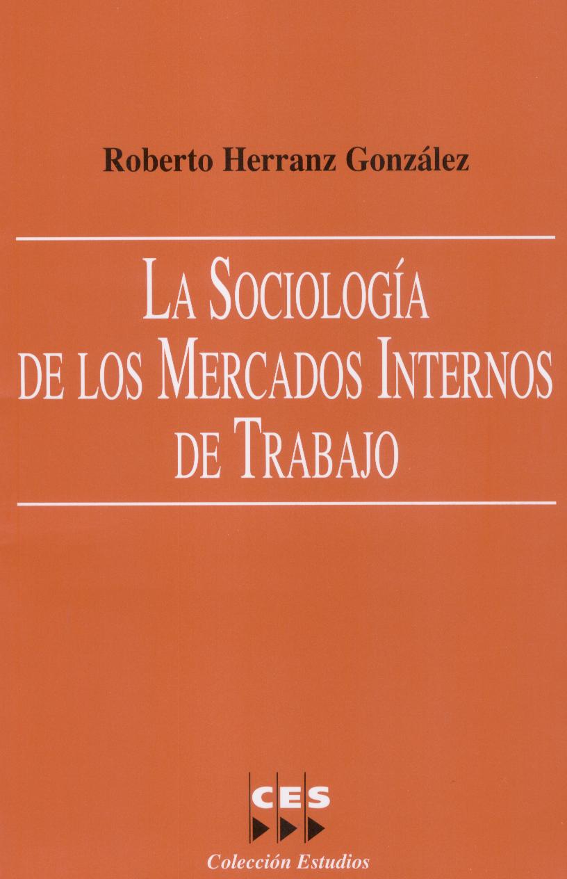 Sociología de los Mercados Internos de Trabajo, La. -0