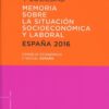 Economía, Trabajo y Sociedad. España 2016 Memoria sobre la Situación Socioeconómica y Laboral.-0