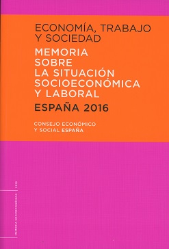 Economía, Trabajo y Sociedad. España 2016 Memoria sobre la Situación Socioeconómica y Laboral.-0