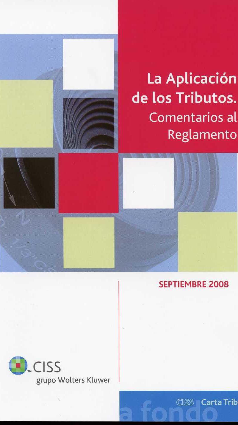 Aplicación de los Tributos, La. Comentarios al Reglamento. 2008.-0