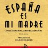 España es mi madre. ¡Viva España!¡Arriba España!-0