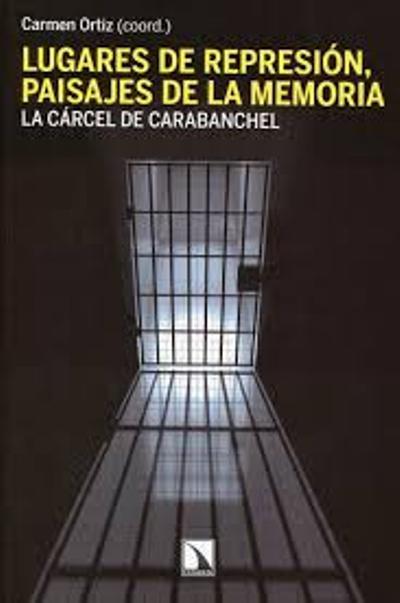 Lugares de Represión, Paisajes de la Memoria. La Cárcel de Carabanchel-0