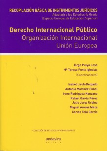 Derecho Internacional Público. Organización Internacional. Unión Europea. Recopilación Básica de Instrumentos Jurídicos. Adaptada a los Estudios de G-0