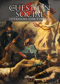 Cuestión Social. Literatura, Cine y Prensa. XIV Congreso de Literatura Española Contemporánea-0