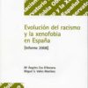 Evolución del Racismo y la Xenofobia en España. Informe 2008. (Incluye CD-R)-0