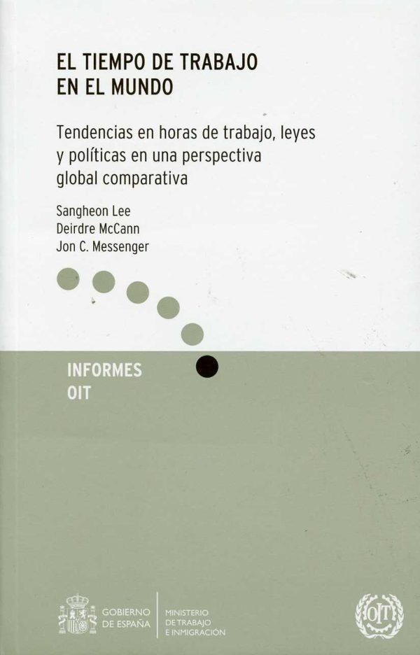 Tiempo de Trabajo en el Mundo, El. Tendencias en Horas de Trabajo, Leyes y Políticas en una Perspectiva Global...-0