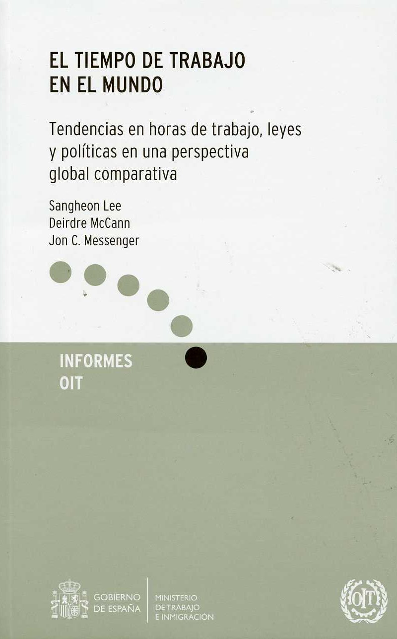 Tiempo de Trabajo en el Mundo, El. Tendencias en Horas de Trabajo, Leyes y Políticas en una Perspectiva Global...-0