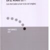 Informe sobre el Trabajo en el Mundo 2011. Los Mercados al Servicio del Empleo-0