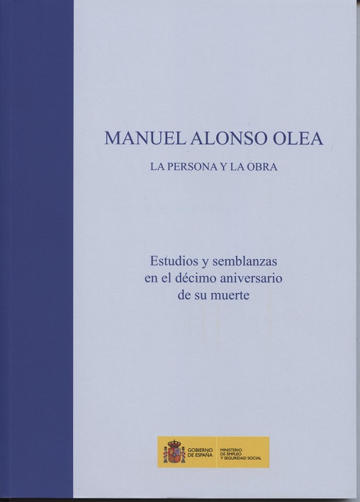 Manuel Alonso Olea. La persona y la Obra. Estudios y Semblanzas en el Décimo aniversario de su Muerte-0