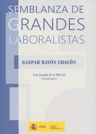 Semblanza de Grandes Laboralistas. Gaspar Bayón Chacón -0