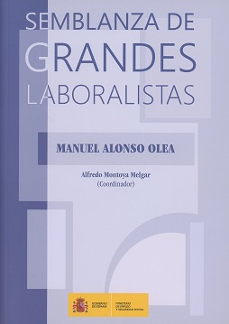 Semblanza de Grandes Laboralistas. Manuel Alonso Olea -0