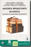 Maestros Republicanos en Murcia. Un Intento de Transformación de la Escuela.-0