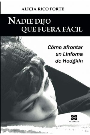 Nadie Dijo que Fuera Fácil. Cómo Afrontar un Linfoma de Hodgkin.-0