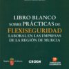 Libro Blanco sobre Prácticas de Flexiseguridad Laboral en las Empresas de la Región de Murcia.-0
