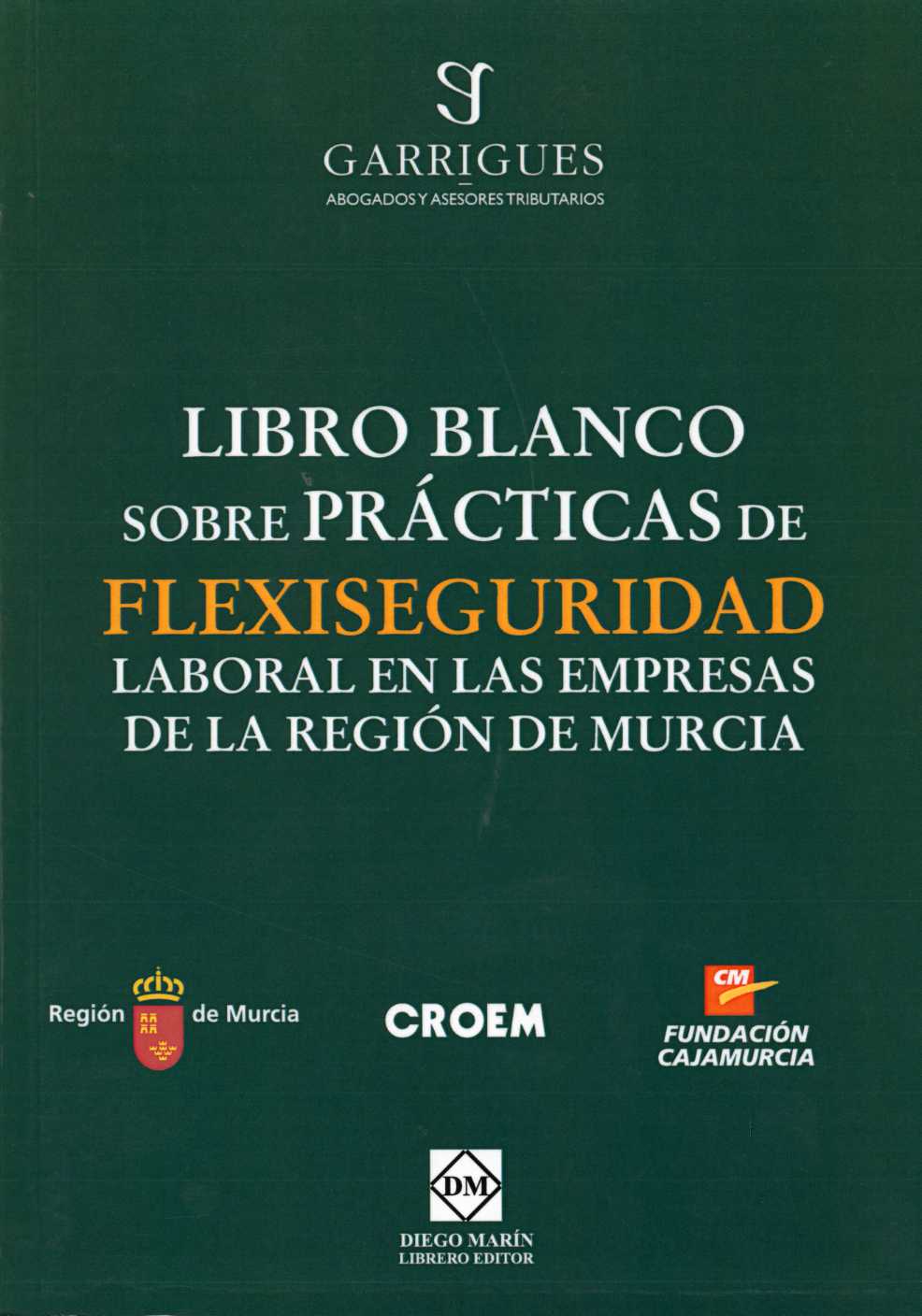 Libro Blanco sobre Prácticas de Flexiseguridad Laboral en las Empresas de la Región de Murcia.-0